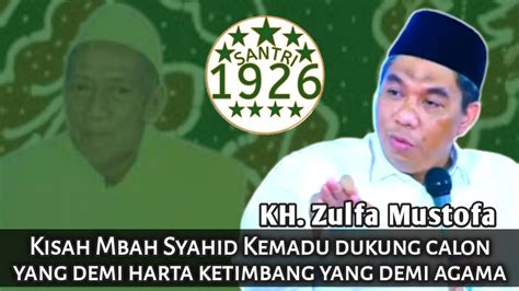 Kisah Mbah Syahid Kemadu Dukung Calon Yang Demi Harta Ketimbang Demi