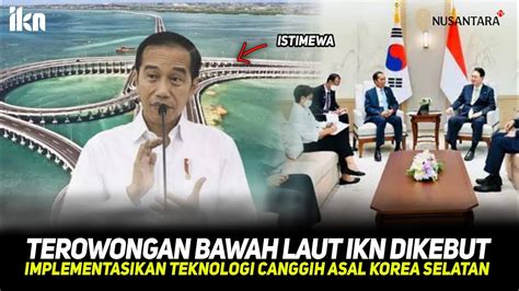 IKN HARI INI JADI SOROTAN DUNIA TOL BAWAH LAUT IKN DIKEBUT ADOBSI