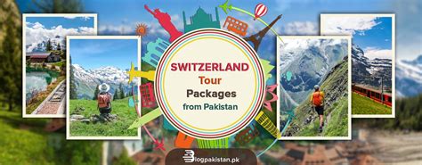 5 Switzerland Tour Packages from Pakistan | 2022 Discounts