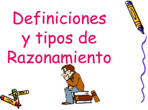 Ppt Definiciones Y Tipos De Razonamiento Powerpoint Presentation