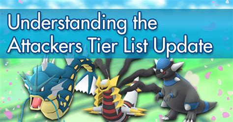 Understanding The Latest Attackers Tier List Update Pokemon Go Wiki