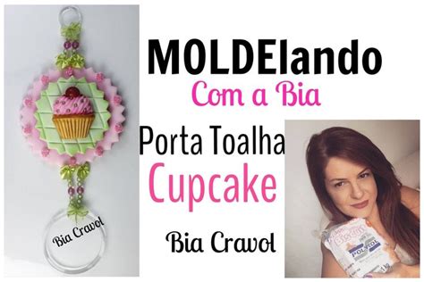 Moldelando A Bia Porta Toalha De Cupcake Biscuit Bia Cravol