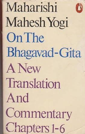 Maharishi Mahesh Yogi On The Bhagavad Gita A New Translation And