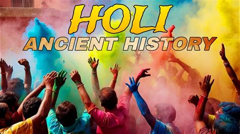 The Untold Story Of Holi From Ancient Rituals To Today S Color Fight