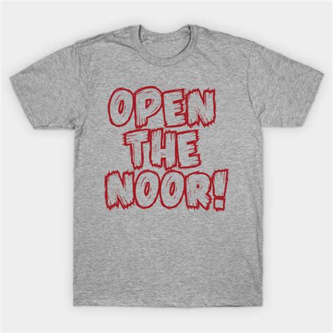 Open The Noor Tiktok Meme T Shirt Teepublic