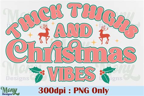 Thick Thighs Christmas Vibes Png Graphic By Mony Designs Creative