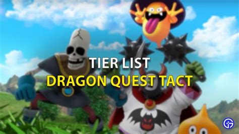 Dragon Quest Tact Tier List July 2023 All Characters Ranked