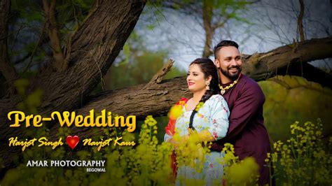 Best Pre Wedding 2020 Harjot And Navjot Amar Photography Begowal