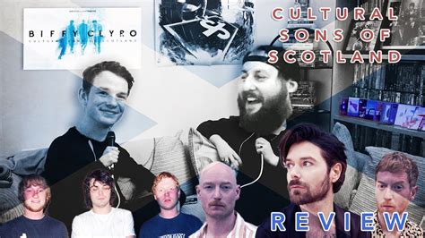 Biffy Clyro Cultural Sons Of Scotland Discussion Review Youtube