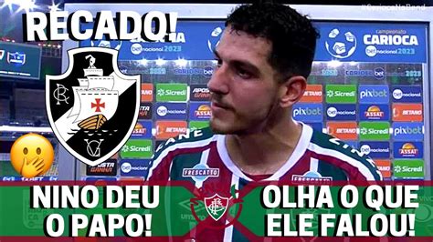 😯incomodados Olha O Que O Nino Falou ApÓs A VitÓria Do Fluminense