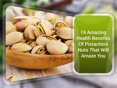 19 Amazing Health Benefits Of Pistachios Nuts That Will Amaze You PPT