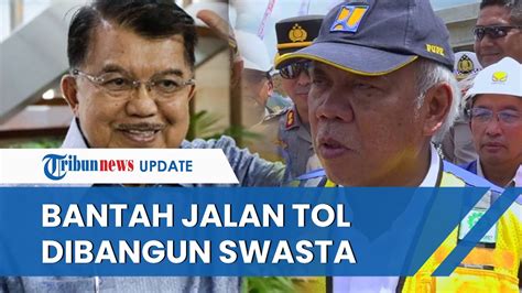 Menteri Basuki Bantah Pernyataan Jk Soal Jalan Tol Dibangun Swasta