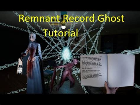 All Remnant Record Ghost Tutorial Multiplayer Gameplay Youtube