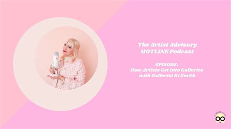 Podcast The Artist Advisory Hotline How Artists Get Into Galleries