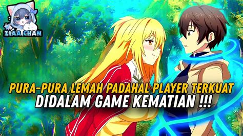 Pemuda Ini Pura Lemah Padahal Player Terkuat Didalam Game Kematian