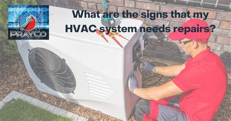 What Are The Signs That My Hvac System Needs Repairs Prayco Plumbing