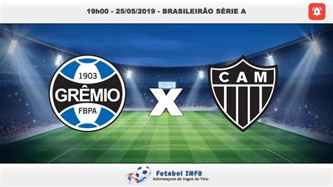 Grêmio X Atlético Mg Ao Vivo Brasileirão Série A 25 05 2019