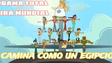 Drama Total Gira Mundial Ep Camina Como Un Egipcio Pt Youtube