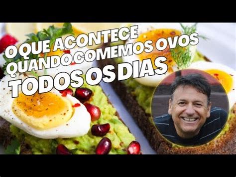 O Que Acontece Se Voc Comer Ovos Todos Os Dias Youtube