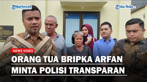 Dinilai Janggal Orang Tua Bripka Arfan Saragih Minta Polisi Transparan