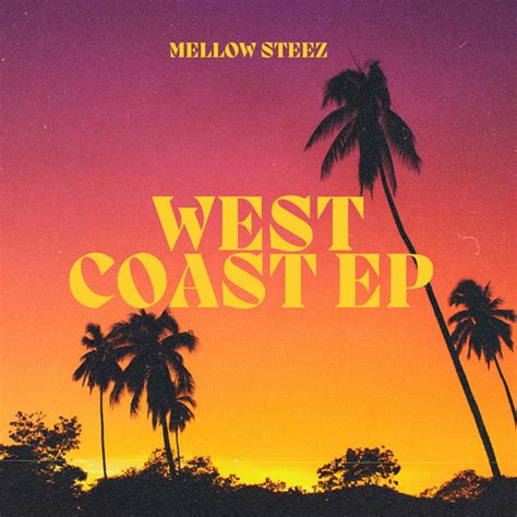 West Coast Ep Ep By Mellow Steez Spotify