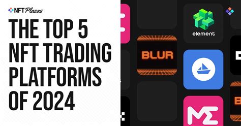 The Top 5 Nft Marketplaces Of 2024