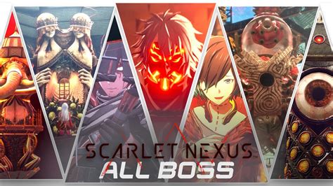 Scarlet Nexus All Boss Fights All Bosses Youtube