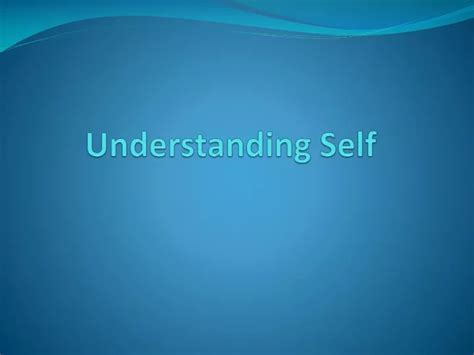 Ppt Understanding Self Powerpoint Presentation Free Download Id 9267582