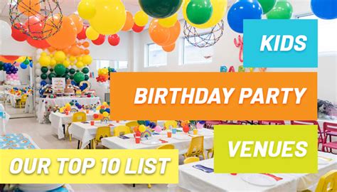 10 Best Kids Birthday Party Venues Near You | Click & Find Out.