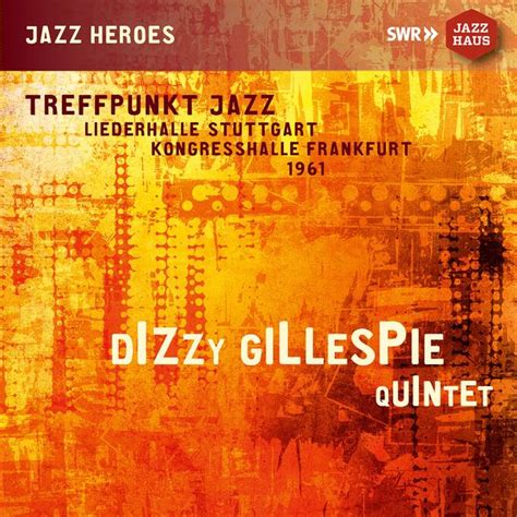 Dizzy Gillespie Quintet Live Recording Dizzy Gillespie Sextet Qobuz