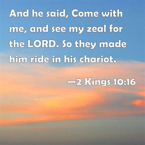 2 Kings 1016 And He Said Come With Me And See My Zeal For The Lord