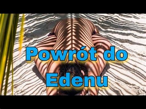 Czy jest możliwy powrót do Edenu Współczesny styl życia to upadek