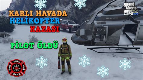 KARDA HELİKOPTER KAZASI GTA 5 LSPDFR FİRE RESCUE YouTube