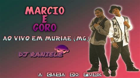 Especial MCs Márcio Goro Ao Vivo em Muriaé MG By RANIELE DJ YouTube