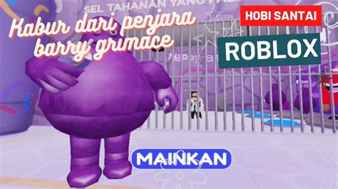 Roblox Melarikan Diri Dari Penjara Barry Grimace Versi Grimace Gaes