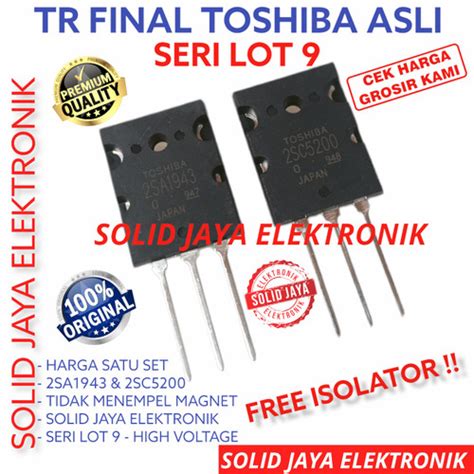 Jual TR TOSHIBA 2SA1943 2SC5200 ASLI ORIGINAL TRANSISTOR FINAL SERI 9