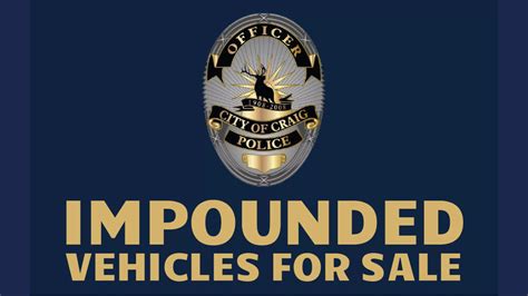 Craig Police To Sell Impounded Vehicles Steamboat Radio