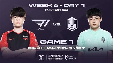 23022022 T1 Vs Dk Ván 1 Bình Luận Tiếng Việt Lck Mùa Xuân