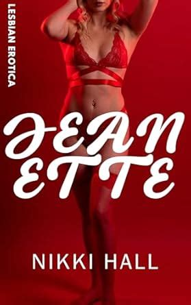 Jeanette An Age Gap Lesbian Erotic Short Story Kindle Edition By Hall Nikki Literature