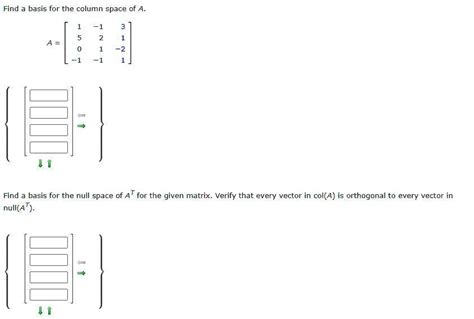 Solved Find Basis For The Column Space Of A H Find Basis For The Null Space Of A For The Given