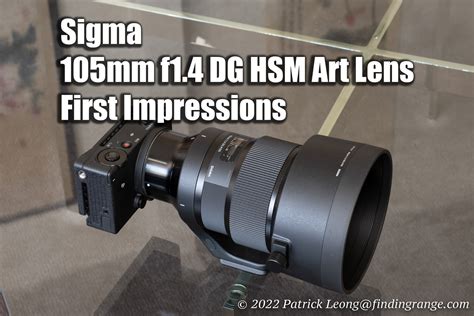 Sigma Mm F Dg Hsm Art Lens First Impressions Finding Range