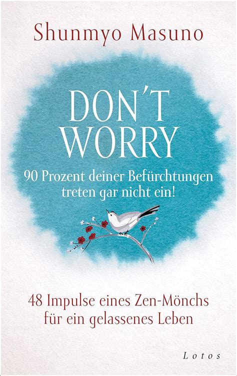 Don t Worry 90 Prozent deiner Befürchtungen treten gar nicht ein 48