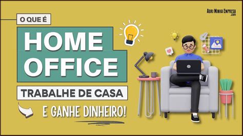 O Que É Trabalho De Home Office Como Trabalhar De Casa Youtube