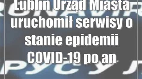 Lublin Urz D Miasta Uruchomi Serwisy O Stanie Epidemii Covid Po