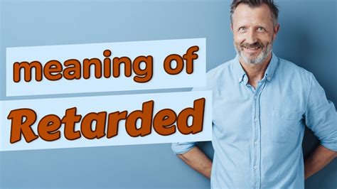 Retarded | Definition of retarded 📖 - YouTube