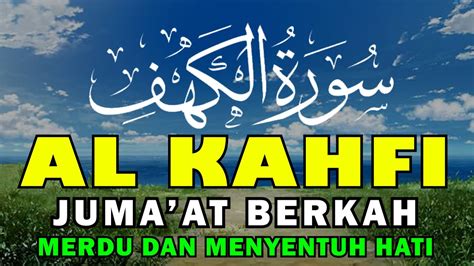 Bacaan Merdu Surat Al Kahfi Surah Al Kahf Surah Alkahfi Malam Jumat