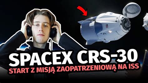 NA ŻYWO Start Falcona 9 z misją zaopatrzeniową CRS 30 YouTube