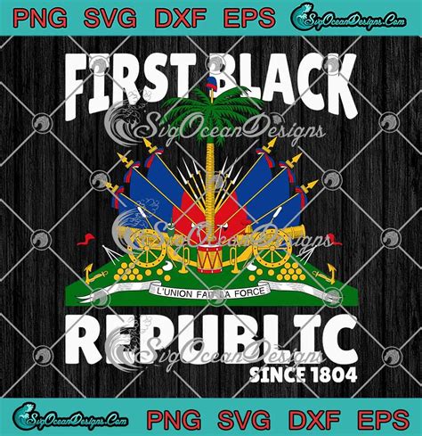 First Black Republic Since Svg Haiti Heritage Trending Svg Png