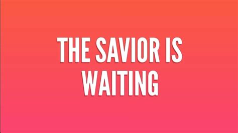 The Savior Is Waiting With Guitar Chords And Lyrics Cover Youtube