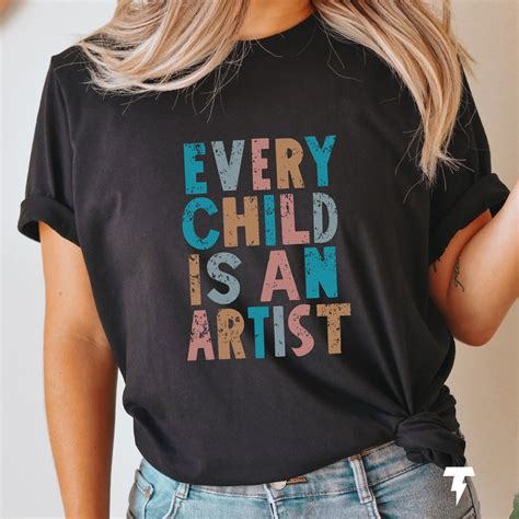 Every Child Is An Artist Art Teacher Shirt Art History Artist Shirt